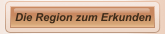 Die Region zum Erkunden